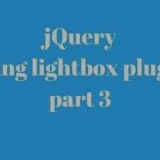 Jquery Plugin Lightbox Part 3