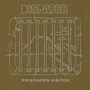 Dispatch Prisoner S Visitor Official Audio