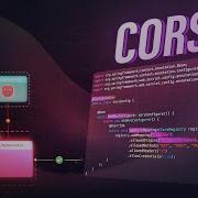 Mastering CORS How To Securely Enable Cross Origin Requests