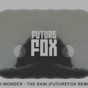Oh Wonder The Rain FutureFox Remix