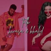 Khalid Talk Feat Hwasa Official Audio