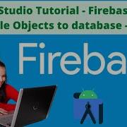 Android Studio Tutorial Firebase Adding Multiple Objects To Database Part 5
