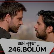 Beni Affet 246 Bölüm