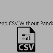Csv Reading Without Pandas