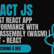 Boost React App Performance With WebAssembly Wasm Rust React Integration Tutorial