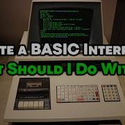 I Wrote A BASIC Interpreter What Should I Do With It