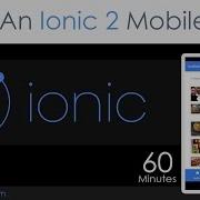 Ionic 2 Mobile App In Under 60 Minutes