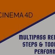 Cinema 4D Multipass Rendering Steps Tools To Perform Chapter 6 Contd