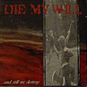 Die My Will And Still We Destroy 1998 Full Album
