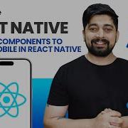 Creating Components To Display Mobile In React Native
