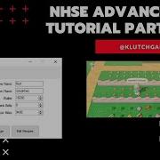 Advanced NHSE Tutorial Guide Part 2