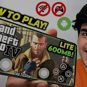 НОВИНКА КАК ИГРАТЬ В GTA 4 LITE НА ANDROID ВСЕГО 600 МБ НАСТОЯЩАЯ GTA IV НА МОБИЛЬНОМ УСТРОЙС