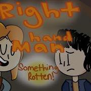 Right Hand Man Something Rotten Animation