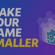 How To Shrink Your Godot Game Export Size