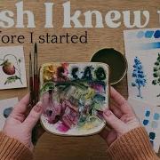 5 Things I Wish I Knew Before I Started Watercolor