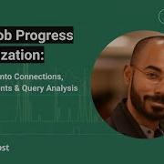 Job Progress Optimization Deep Dive Into Connections Improvements Query Analysis 2023 Guide
