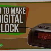 How To Make A Digital Clock