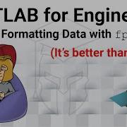MATLAB For Engineers Formatting Text With The Fprintf Function It S Better Than Disp