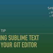 Using Sublime Text As Your Git Editor
