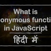 Anonymous Function In JavaScript JavaScript Anonymous Function JavaScript Anonymous In Hindi