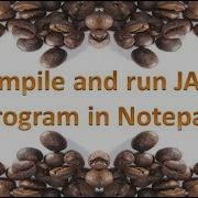 Compile And Run Java Program In Notepad 6