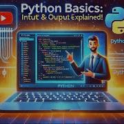 Python Basics Input Output Print Explained Hands On Tutorial