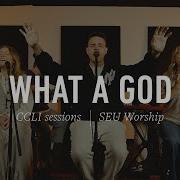 SEU Worship What A God CCLI Sessions