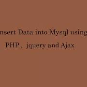 Insert Data Into MySQL Using JQuery AJAX And PHP