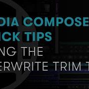 Media Composer Quick Tips Using The Overwrite Trim Tool