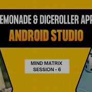 Building Lemonade Dice Roller Apps In Android Studio Kotlin MindMatrix Session