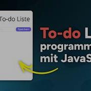 To Do Liste Programmieren Mit JavaScript Tutorial Für Anfänger Deutsch