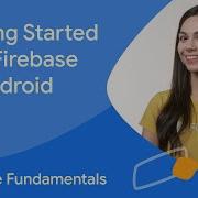 Getting Started With Firebase On Android