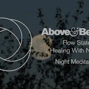 Above Beyond Flow State Healing With Nature Night Meditation Four Hour Ambient Soundscape