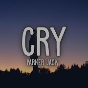 Parker Jack CRY Lyrics