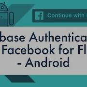 Firebase Authentication With Facebook For Flutter Part 1 Android