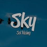 Sol Rising Sky Lyrics