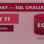 DAY 11 CASE WHEN 30 Day SQL Challenge Sql Dataanalytics Dataengineering