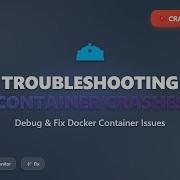 Container Troubleshooting Debugging Recovery Strategies For Docker Beginners