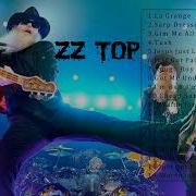 ZZ TOP GREATEST HITS ZZ TOP TOP SONGS ZZ TOP FULL ALBUM