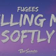 Fugees Killing Me Softly Lyrics