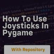 How To Use Joysticks In Pygame