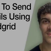 How To Send Emails Using Sendgrid Sendgrid Email Marketing Full 2025 Guide