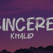 Sincere Khalid Song Lyrics