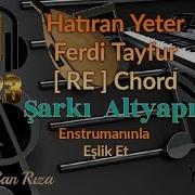 Hatıran Yeter Şarkı Altyapısı RE Chord