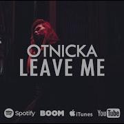 Otnicka Leave Me Single 2020