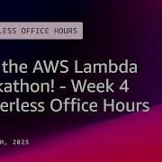 Join The AWS Lambda Hackathon Week 4 Serverless Office Hours