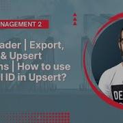 Data Management 2 Data Loader How To Use External ID In Upsert Export Update Upsert