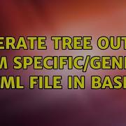 Ubuntu Generate Tree Output From Specific General XML File In Bash