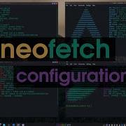 Neofetch Configuration And Customization