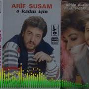 ARİF SUSAM ÇOK SEVİYORUM SEVDALIYIM AL BENİSİ VAR